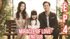 MIRACLE OF LOVE EPISODE 4 ENG SUB