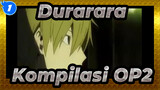 Durarara!! | MAD - Kompilasi OP 2_1