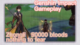 [Genshin  Gameplay]  Zhongli, 50, 000 bloods, nothing to fear
