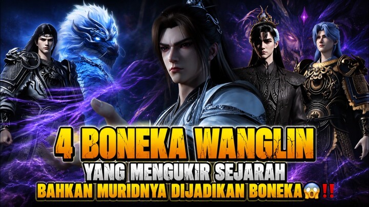 4 BONEKA WANGLIN YANG PALING SUPER OVER POWER‼️Spoiler renegadeimmortal #donghuaterbaru