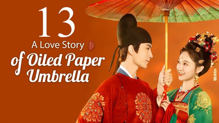 EP13 A Love Story of Oiled Paper Umbrella (2024)