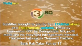 Barb Rak Talay Fun (2017) EP17 Eng Sub