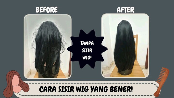 GA PERLU PAKE SISIR WIG! MASIH BISA RAPIH KOK! NO RONTOK! ASAL TAU CARA SISIR YANG BENER!