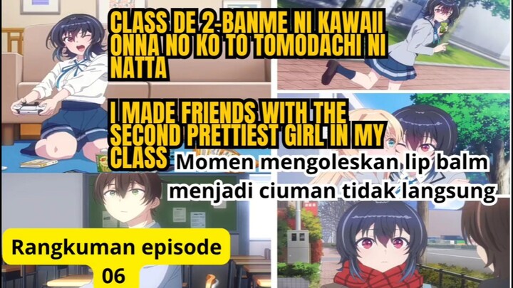 Anime Class de 2 banme ni kawaii rangkuman episode 06,momen mengoleskan lip jadi ciuman tidak lngsng