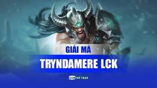 GIẢI MÃ TRYNDAMERE | CƠN LỐC ĐƯỜNG BIÊN LCK