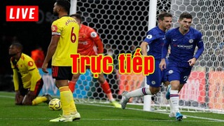 Trực tiếp Watford vs Chelsea | Vòng 14 Premier League
