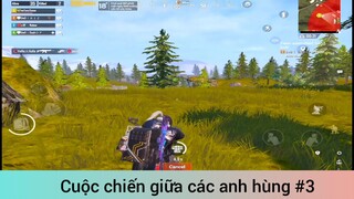 Cuộc chiến giữa các anh hùng p3