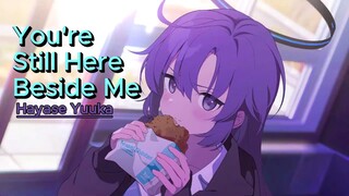 Hayase Yuuka  🎶 You're Still Here Beside Me