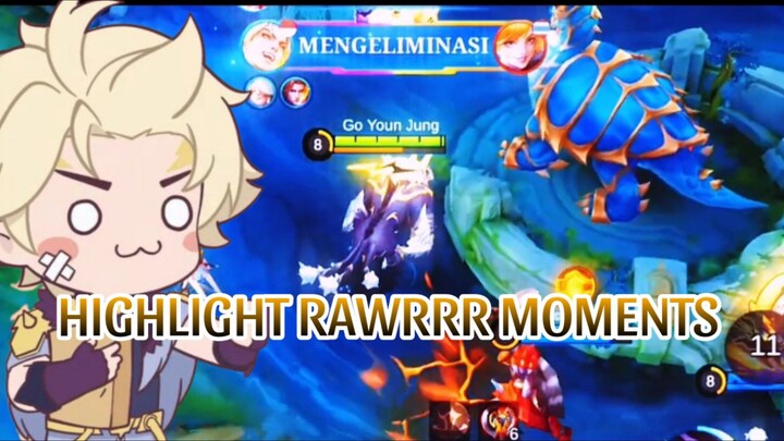 HIGHLIGHT RAWRRR MOMENTS