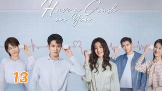 Have a Crush on You EP13