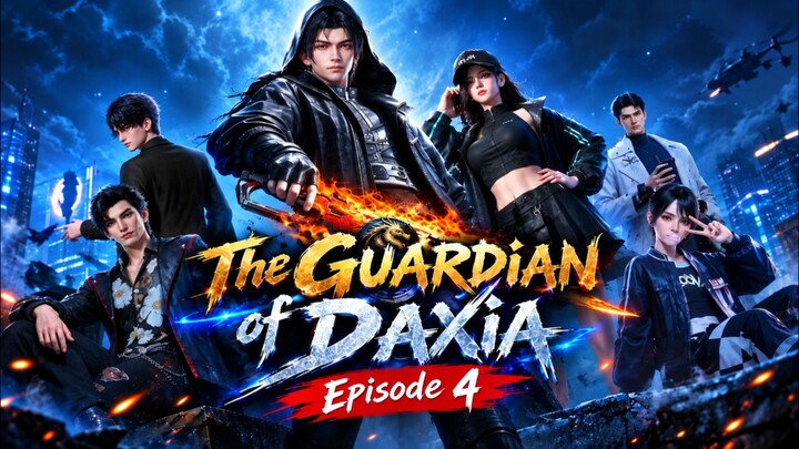 The Guardian of Daxia Episode.4