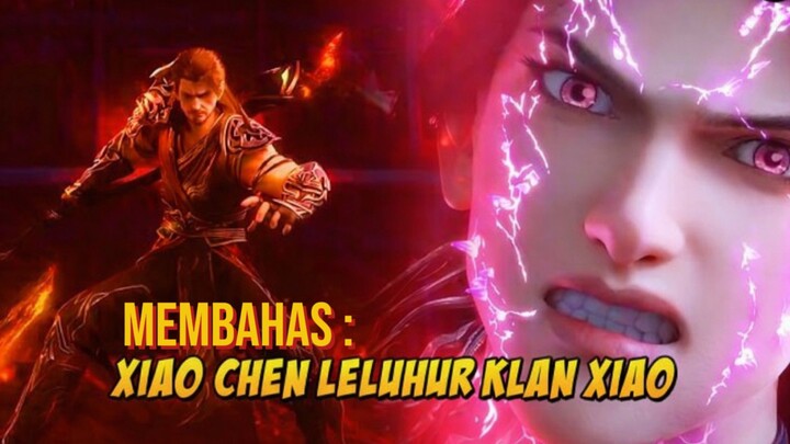 MEMBAHAS XIAO CHEN LELUHUR KLAN XIAO  [BTTH]