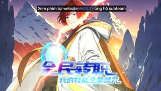 Toàn dân chuyển chức tất cả kỹ năng của ta là cấm chú 6_10