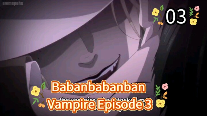 Babanbabanban Vampire Episode 3