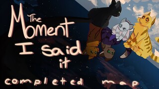 The Moment I Said It | Complete Warrior Cats MAP