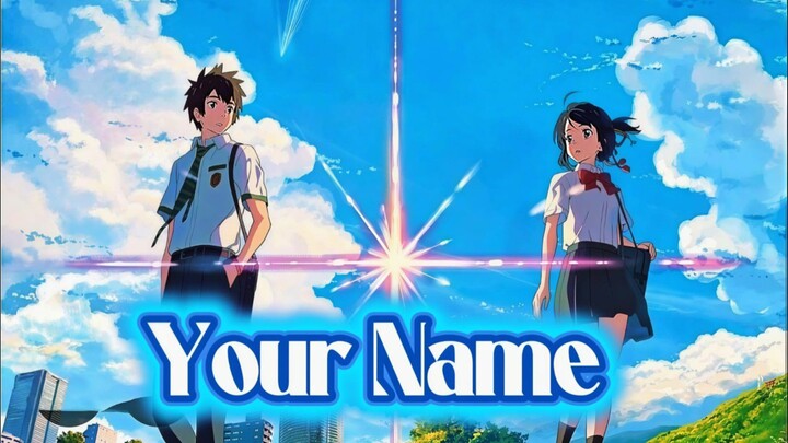 YOUR NAME - Anime Yang Menyentuh Perasaan