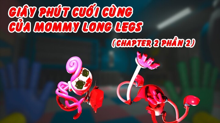 Giây phút cuối cùng của Mommy Long Legs I Poppy Play Time chapter 2 Phần 2 I GHTG TRUYỆN