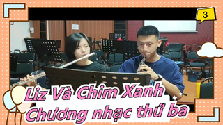 [Liz Và Chim Xanh]Chương nhạc thứ ba: Một quyết định sinh ra từ tình yêu| Flute Và Oboe_3