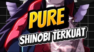 PURE SHINOBI TERKUAT