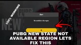 HOW TO FIX NOT AVAILABLE IN THIS REGION ON PUBG NEW STATE ALPHA TEST! 100% WORKING