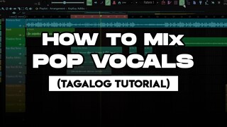 How To Mix Pop Vocals (Tagalog Tutorial)