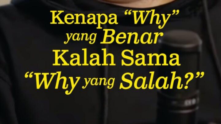 Kenapa “Why” yang Benar Kalah Sama “Why” yang Salah?