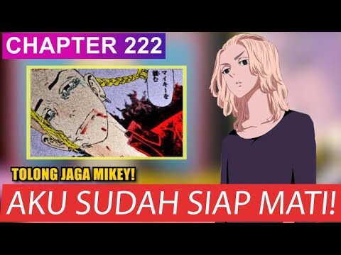 TOKYO REVENGERS CHAPTER 222 - AKU SUDAH SIAP M4TI! TOLONG JAGA  MIKEY! [SPOILER WARNING]
