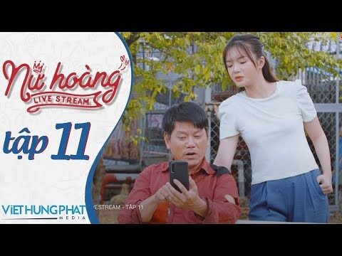 [PHIM MỚI 2021] NỮ HOÀNG LIVESTREAM | TẬP 11 | HUỲNH PHƯƠNG, ĐÀO VÂN ANH, YE YE NHẬT HẠ