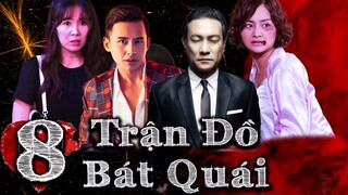 TRẬN ĐỒ BÁT QUÁI - TẬP 8 | Phim Việt nam 2023 | Phim Tình Cảm Tâm Lý Xã Hội Việt Nam Mới Nhất 2023