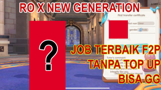 INI JOB TERBAIK FREE TO PLAY PLAYER WAJIB TAU - Ragnarok X Next Generation Indonesia