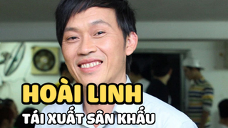 NS Hoài Linh chính thức tái xuất showbiz sau hơn nửa năm im hơi lặng tiếng vì ồn ào từ thiện