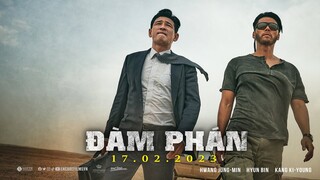 Đàm Phán trailer - KC: 17.02.2023