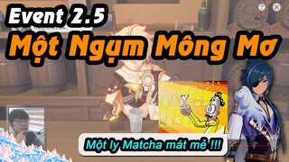 Sự Kiện Một Ngụm Mộng Mơ | Nguyên Thạch tới anh em êiiiii | Pha chế Genshin Impact