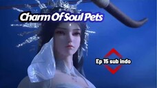 Charm Of Soul Pets eps 15 sub indo