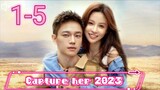 EP.1-5 CAPTURE HER 2023 ENG-SUB