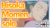 Hisoka Momen solo