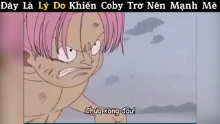 Lý do khiến Coby trở nên mạnh mẽ#4