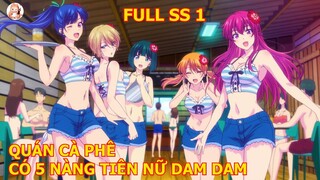 Tóm Tắt Anime " Số Hưởng Sống Chung Quán Cà Phê Với 5 Thiếu Nữ DAM DANG"  SS1 |  Review Anime Hay