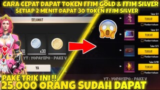 CARA CEPAT DAPAT TOKEN FFIM SILVER & TOKEN FFIM GOLD - GARENA FREE FIRE