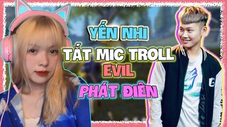 [Free Fire] Troll Mất Mic Yến Nhi “Được” Evil Liên Tục Rắc Thính Và Cái Kết?