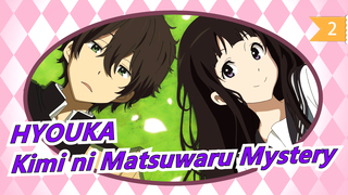 HYOUKA|[320K] ED-2<Versi Lengkap>Kimi ni Matsuwaru Mystery_2