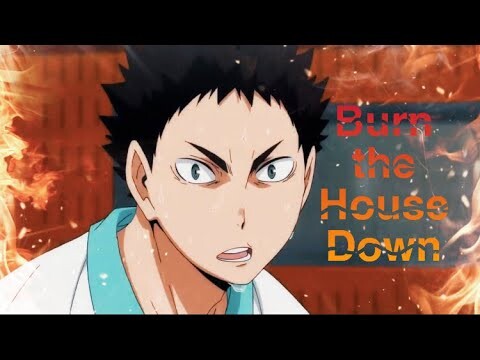 [AMV] Iwaizumi Hajime | Burn the House Down