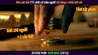 Siêu sát thủ G.iết C.hết cả trăm người chỉ bằng 1 chiếc bút chì - tóm tắt phim John Wick