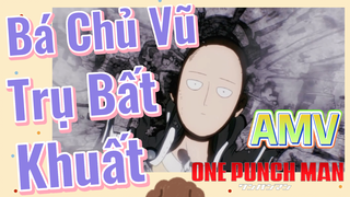 [One Punch Man] AMV | Bá Chủ Vũ Trụ Bất Khuất