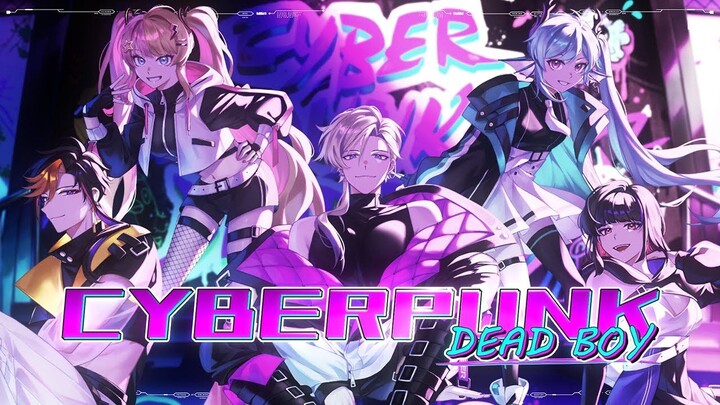 【翻唱/CC中字】CYBERPUNK DEADBOY【 Finana/Claude/Shu/Meloco/Kotoka/NIJISANJI EN】
