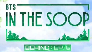 [BEHIND] IN THE SOOP : BTS | SEASON 1 - EPISODE 6