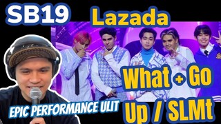 SB19 -  WHAT  + GO UP - SLMT  PERFORMANCE | LAZADA EPIC 10 |  REACTION