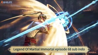 Legend Of Martial Immortal episode 68 sub indo