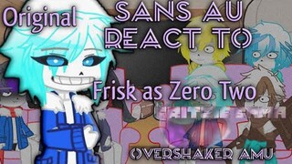 Sans au react to Frisk as Zero Two AU || Original || OverShaker AMU