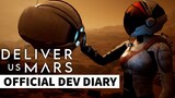 Deliver Us Mars | 'Earth's Last Hope' Dev Diary #2